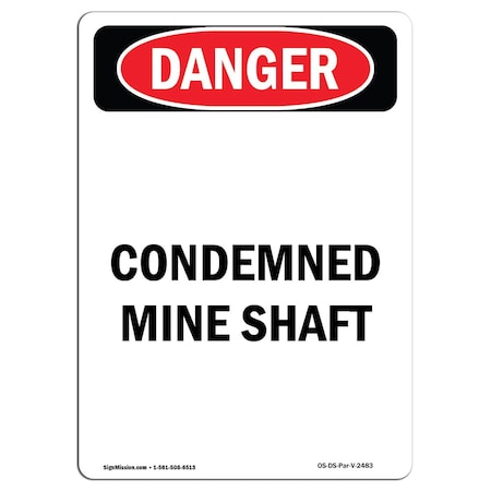 Safety Sign, OSHA Danger, 18" Height, Aluminum, Condemned Mine Shaft, Portrait